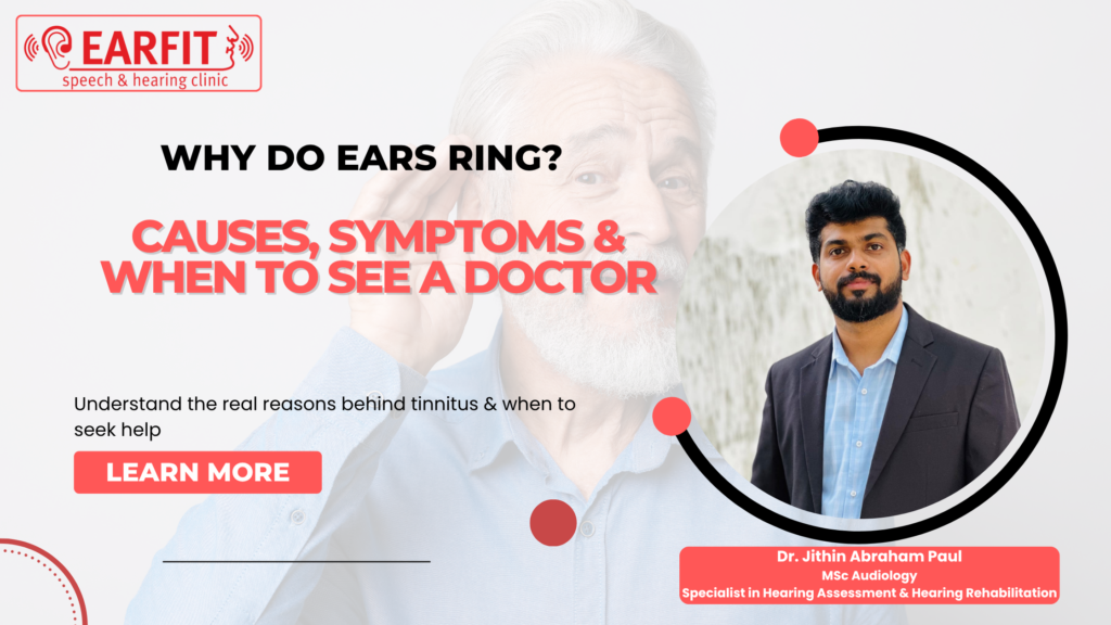 Why Do Ears Ring Causes, Symptoms & When to See a Doctor