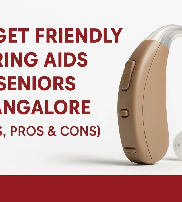 Budget Friendly Hearing Aids for Seniors in Bangalore