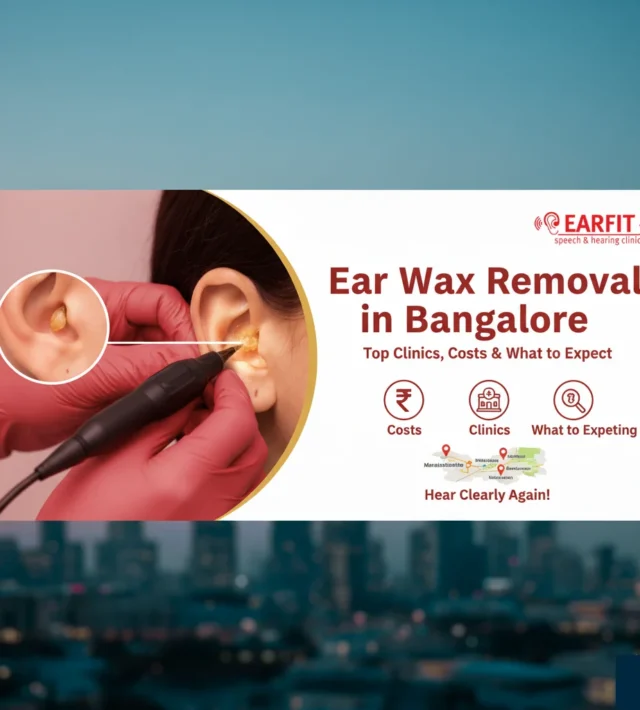 Ear Wax Removal in Bangalore: Top Clinics, Costs & What to Expect